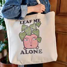 Leaf Me Alone Plant Design Cotton Canvas Totebag In 2021 Tote Bag Cotton Canvas Fun Bags