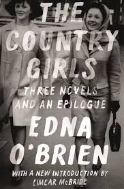 The Country Girls: Three Novels and an Epilogue: (The Country Girl; The  Lonely Girl; Girls in Their Married Bliss; Epilogue) (FSG Classics):  O'Brien, ...