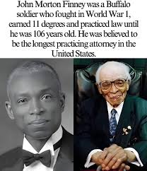 John Morton-Finney (1889–1998) was a lawyer, educator, and World War I  veteran known for his dedication to lifelong learning. Born in Kentucky to  a formerly enslaved father, he served as a Buffalo
