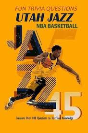 Well, what do you know? Fun Trivia Questions Utah Jazz Nba Basketball Treasure Over 100 Questions To Test Bol Com