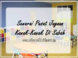 Pusat jagaan berdaftar merupakan suatu pusat jagaan yang didaftarkan di bawah seksyen 6 akta 506. Senarai Pusat Jagaan Kanak Kanak Di Sabah Sii Nurul Menulis Untuk Berkongsi