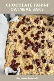 Chocolate Tahini Oatmeal Bake Upbeet Kaleing It Recipe Baked Oatmeal Eat Dessert Baking