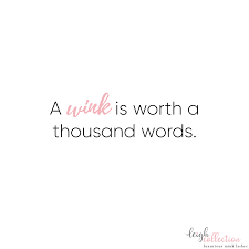A Wink Is Worth A Thousand Words Lash Quotes Words Wink