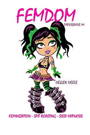 El manual está bien estructurado y es eminentemente práctico. Femdom Paperbacks 1 Feminization Spit Roasting Sissy Hypnosis Femdom Paperback Collection Volume 1 Hellen Heels Pdf Exathponso