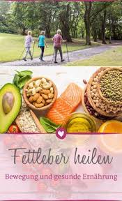 Fettleber Mit Gesunder Ernahrung Und Bewegung Heilen Fettleber Ernahrung Bei Fettleber Gesundheit