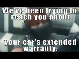 Is extended warranty require while purchasing car? We Ve Been Trying To Reach You About Your Cars Extended Warranty Youtube