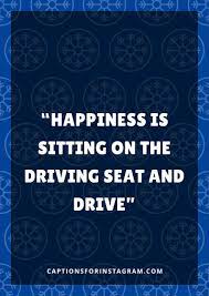 Riding quotes motorcycle quotes my ride biker vehicles happy motorcycles car ser feliz. Happiness Is Sitting On The Driving Seat And Drive Short New Car Captions For Instagram Driving Quotes Instagram Captions Captions For Instagram Funny