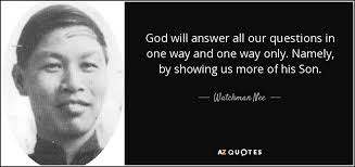 Watchman Nee Quote God Will Answer All Our Questions In One Way And