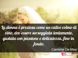 Il biglietto di auguri, importante quasi quanto i regali di matrimonio. Immagine Con Frase Donna Di Carmine De Masi La Donna E Preziosa Come Un Calice Colmo