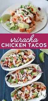 How To Make The Best Sriracha Chicken Tacos Tacos Chicken Sriracha Recipe Mexican In 2021 Sriracha Recipes Sriracha Chicken Avocado Recipes