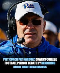 Notre Dame's playoff resume has been a topic of conversation as the college  football selection process nears. Pitt coach Pat Narduzzi has created a new  storyline with recent comments. The Panthers are