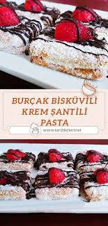 burcak biskuvili krem santili pasta tarifi tarif defteri yemek tarifi pasta tarifleri pasta gida