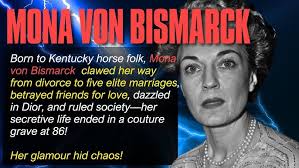 Mona von Bismarck : History’s Most Secretive Socialite