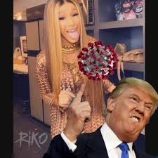 In cardi b's previous instagram live, she said celebrities who say they've tested positive for the novel coronavirus without symptoms sound. Riko Feat Cardi B President Trump Corona Virus By R I K O