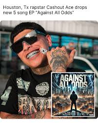 Houston, Tx rapstar @cashoutace_ drops new 5 song EP “Against All Odds” 👀  ( via: @mexicanworldstarfoo ) #foocommunity #floridafoos #texasrap