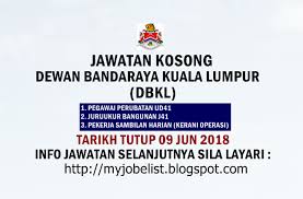 Permohonan jawatan kosong dewan bandaraya kuala lumpur (dbkl). Jawatan Kosong Di Dewan Bandaraya Kuala Lumpur Dbkl 09 Jun 2018