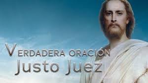 La verdadera oracion al justo juez. La Verdadera Oracion Del Justo Juez La Mas Poderosa Y Milagrosa Oracion Youtube