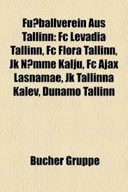 Maybe you would like to learn more about one of these? Fussballverein Aus Tallinn Fc Levadia Tallinn Fc Flora Tallinn Jk Nomme Kalju Fc Ajax Lasnamae Jk Tallinna Kalev Dunamo Tallinn Amazon De Bucher