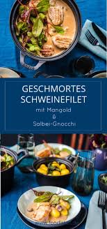 Geschmortes Schweinefilet Mit Salbei Gnocchi Schweinefilet Schweine Filet Festliches Essen