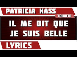 патрисия каас Il Me Dit Que Je Suis Belle Il Me Dit Que Je Suis Belle Patricia Kaas Last Fm