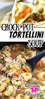 Crock Pot Tortellini Soup Recipes Crock Pot Tortellini Tortellini Soup Tortellini Soup Recipe