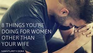 8 Things You're Doing For Women Other Than Your Wife | Strong Marriage,  Women, Wife