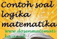 Soal pilihan ganda logika matematika. Contoh Soal Cerita Logika Matematika