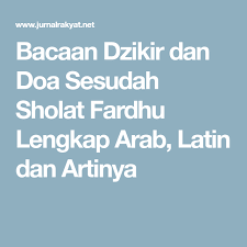 Bacaan Dzikir Dan Doa Sesudah Sholat Fardhu Lengkap Arab Latin Dan Artinya Membaca Doa