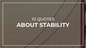 Enjoy our stability quotes collection by famous authors, politicians and poets. 10 Quotes About Stability Daily Quotes Most Famous Quotes Trendy Quotes Youtube