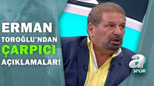Hakemlikte zamanla birinci lig'e kadar çıktı. Erman Toroglu Fenerbahceli Futbolcular Bir Seyler Soylemek Istiyorlar Soyleyemiyorlar A Spor Aspor
