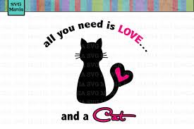 I need cupcake wrappers for a party coming up. All You Need Is Love And A Cat Svg File Cat Svg File Cat Mom Svg File Fur Mom Svg Cat Lady Sayings Cat Lover Svg Files For Cricut 90334 Svgs