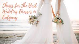 11 Shops For The Best Wedding Dresses In Calgary 2021