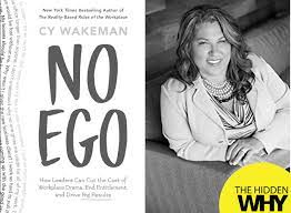 Cy wakeman no ego quotes. 557 No Ego How Leaders Can Cut The Cost Of Workplace Drama End Entitlement And Drive Big Results Leigh Martinuzzi Personal Development And Freedom Fulfilment Coach