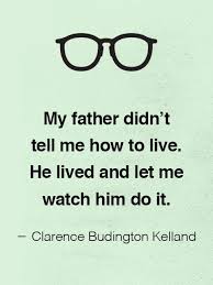 60 Touching Dad Quotes That Sum Up What It S Like To Be A Father Fathers Day Quotes Dad Quotes Father Quotes