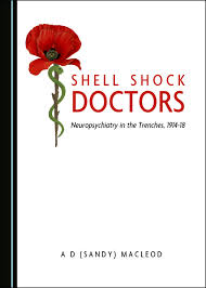The term 'shell shock' was coined in 1917 by a medical officer called charles myers. Shell Shock Doctors Neuropsychiatry In The Trenches 1914 18 Cambridge Scholars Publishing