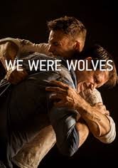 It definitely isn't underworld in that aspect but still it was a good little weekend special. We Were Wolves Streaming Where To Watch Online