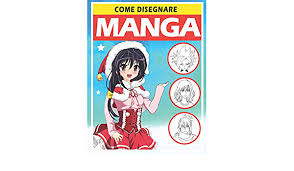 ◆ scegli uno dei 8 disegni per disegnare o colorare le ragazze anime ◆. Come Disegnare Manga Imparare A Disegnare Manga E Anime Passo Dopo Passo Guida Completa Per Disegnare Manga Libro Da Disegno Per Bambini Ragazzi E Adulti Italian Edition Johnson Thomas 9798582044918