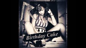 Your current browser isn't compatible with soundcloud. Rihanna Birthday Cake Remix Feat Chris Brown Audio Youtube