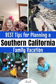 Southern California Family Vacation Travel Planning Guide Family Vacation Travel Southern California Travel Family Vacation