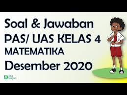 Soal Pas Matematika Kelas 4 Semester 1 Th 2020 Youtube