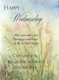 Happy Wednesday Capture Beautiful Moments Happy Wednesday Quotes Wednesday Quotes Happy Wednesday