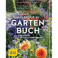 Das Grosse Gu Gartenbuch Das Standardwerk Fur Jeden Gartenliebhaber Gu Gartenspass Gartenbuch Garten Design Bucher