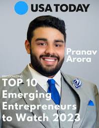 Serial Entrepreneur Pranav Arora Named Among USA Today's Top 10 Emerging  Entrepreneurs of 2023