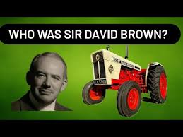 The amazing career of David Brown!! The man behind the David Brown tractor  company.