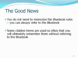 The bluebook supports numerous sources in law writing. A Guide To The 1 Bluebook Th Edition