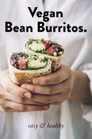 Easy Homemade Vegan Bean Burrito Recipe Recipe Recipes Whole Food Recipes Vegan Recipes Easy