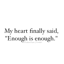 Sometimes Enough Is Enough Quotes. QuotesGram via Relatably.com