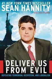 Turns out he's also better at selling books. Deliver Us From Evil Defeating Terrorism Despotism And Liberalism Hannity Sean 9780060750398 Amazon Com Books