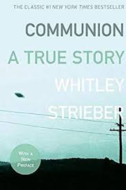 Communion A True Story Whitley Strieber 9780061474187 Amazon Com Books True Story Books Scary Books Communion Book