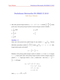Bagi kalian yang mau banget masuk ui dna tidak lulus dalam snmptn dan sbmptn. Pembahasan Matematika Ipa Simak Ui 2010